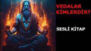 VEDALAR KİMLERDİR [upl. by Anifled]