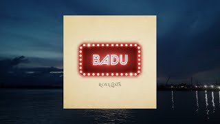 Badu  Royalists Official Lyrics Video [upl. by Ekard]