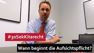 30SekKitarecht Folge 30  Wann beginnt die Aufsichtspflicht in der Kita [upl. by Theresina702]