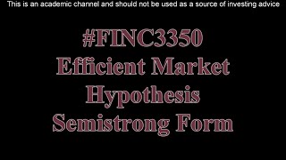 Efficient Market Hypothesis Semistrong Form [upl. by Raquela]