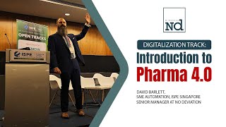 Introduction to Pharma 40  ISPE Singapore 2024  David Bartlett SME Automation [upl. by Woermer]