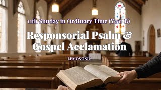 11th Sunday Responsorial Psalm amp Gospel Acclamation Year B 2024 [upl. by Adnwahsar]