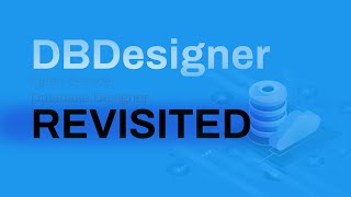 Database Designer  DBDesigner Revisited [upl. by Ytsirhc]