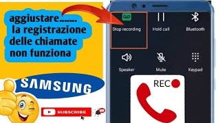 Come risolvere il problema dellopzione di registrazione delle chiamate non visualizzata su Samsung [upl. by Cram]