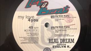 Real Dream Feat Evelyn K  My Love 4 You [upl. by Anavrin]