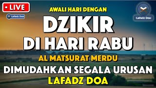 Dzikir Pagi Pembuka Rezeki HARI RABU  Doa Pembuka Rezeki Dari Segala Penjuru  Zikir Pagi [upl. by Uird763]