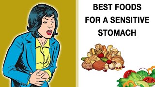 Best Foods for a Sensitive Stomach [upl. by Nerek]