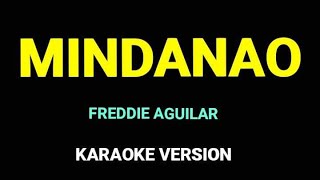 MINDANAO  KARAOKE VERSION  FREDDIE AGUILAR [upl. by Amick]