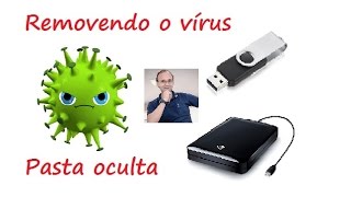 Removendo o vírus da pasta oculta no seu pendrive ou hd externo [upl. by Carree836]