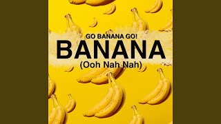 Banana Ooh Nah Nah [upl. by Evin481]