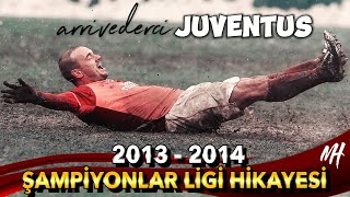 2013  2014 GALATASARAY ŞAMPİYONLAR LİGİ HİKAYESİ  2 BÖLÜM  ARRIVEDERCI JUVENTUS [upl. by Cohe]