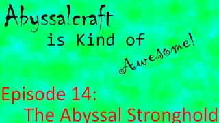 Abyssalcraft is Kind of Awesome Ep 14 The Abyssal Stronghold [upl. by Kirsch]