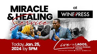 WINEPRESS 2024 DAY 2  MIRACLE AND HEALING SERVICE [upl. by Mcdougall410]