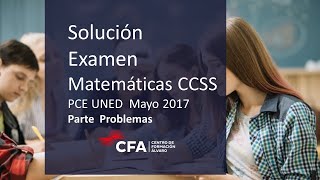 Examen Matemáticas CCSS Resuelto PCE UNED Mayo 2017 Parte Problemas [upl. by Tenay924]