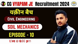 Cg Vyapam je vacancy 2024  Complete Course  Technical Civil  Soil Mechanics  Ep  11 [upl. by Esadnac]