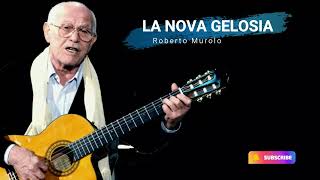 LA NOVA GELOSIA  Roberto Murolo  Canzone napoletana classica  testo in descrizione [upl. by Areyk]