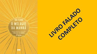 O milagre da manhã  Hal Elrod  Audiolivro [upl. by Weibel]