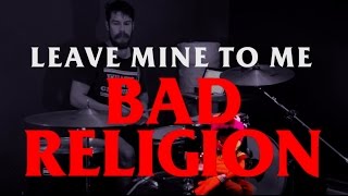 Bad Religion  Leave Mine To Me Drum Cover drumcover [upl. by Ahsinauj132]