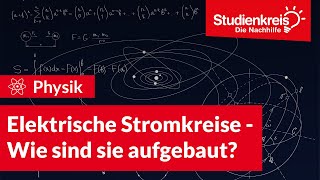 Elektrische Stromkreise  Wie sind sie aufgebaut  Physik verstehen mit dem Studienkreis [upl. by Eiahpets]