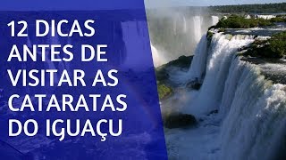 12 DICAS ANTES DE CONHECER AS CATARATAS DO IGUAÇU [upl. by Kabab]