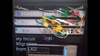 My Incus Migration from LXD [upl. by Ruhl]