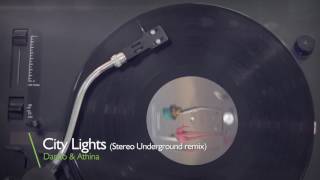 Danito amp Athina  City lights Stereo Underground remix [upl. by Deonne]