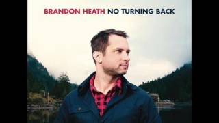 No Turning Back  Brandon Heath [upl. by Gizela]