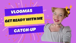 Vlogmas catch up grwm [upl. by Gnim]