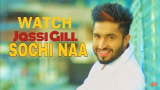 Sochi Naa  Jassi Gill  Nation Brothers  Latest Punjabi Songs 2016 [upl. by Simone774]