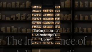 The importance of Ashurbanipal’s library 📖 [upl. by Noel]