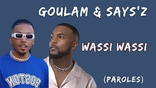 GOULAM amp SAYSZ  Wassi Wassi Paroles\Lyrics [upl. by Pastelki]