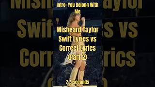 Misheard Taylor Swift Lyrics [upl. by Gnouhc]