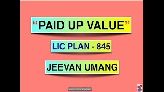 PAID UP VALUE BENEFIT LIC PLAN  845 [upl. by Searcy736]