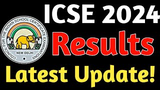 ICSE Class 10 2024 Result Latest Updates  ICSE Results 2024 MathAxis [upl. by Ragde]