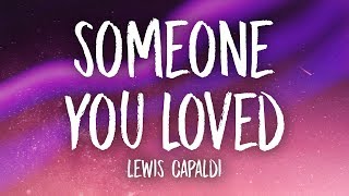 Lewis Capaldi  Someone You Loved Lyrics [upl. by Atteuqehs537]