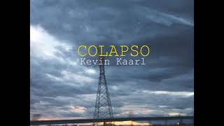 Kevin Kaarl  Colapso [upl. by Meeks]