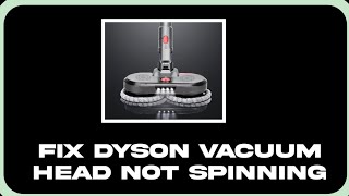 How To Fix Dyson Vacuum Head Not Spinning [upl. by Keynes]