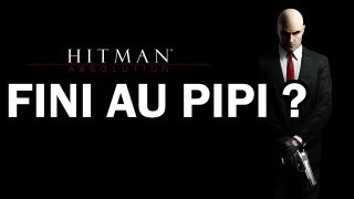 HITMAN ABSOLUTION  Fini au Pipi  Test FR [upl. by Charbonneau606]