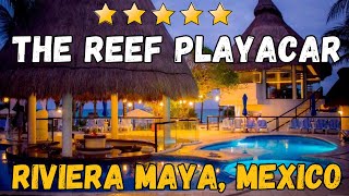 The Reef Playacar  Riviera Maya Mexico AllInclusive Resort [upl. by Heymann]