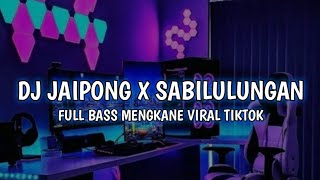 DJ JAIPONG X SABILULUNGAN FULL BASS MENGKANE VIRAL TIKTOK [upl. by Selie]