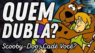 CONHEÇA OS DUBLADORES DE SCOOBYDOO CADÊ VOCÊ SCOOBYDOO WHERE ARE YOU [upl. by Nomyar]