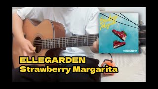 ELLEGARDEN「Strawberry Margarita」Cover [upl. by Oramug]