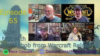 Authentically Bad  Episode 65  WoW talk with Blazzinbob from Warcraft Reloaded [upl. by Ranice]