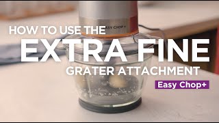 Easy Chop  How to use the extra fine grater attachment [upl. by Demy783]