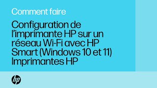 Comment configurer une imprimante HP sur un réseau sans fil avec HP Smart sous Win11  HP Support [upl. by Morra308]