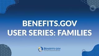 Benefitsgov User Series Families [upl. by Burkhard]