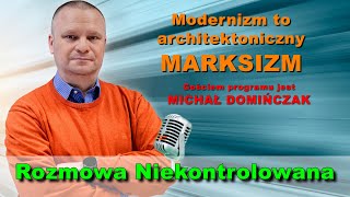 Czy współczesna architektura jest brzydka Michał Domińczak w quotRozmowie Niekontrolowanejquot [upl. by Ricketts]