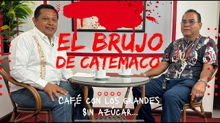 Café con los Grandes Rituales y prácticas de la brujería  Entrevista con El Brujo de Catemaco [upl. by Bresee]