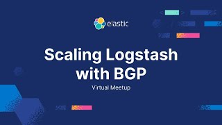 Scaling Logstash with BGP [upl. by Aifas826]