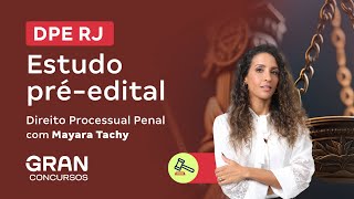 Concurso DPE RJ l Estudo préedital  Direito Processual Penal com Mayara Tachy [upl. by Ellivro]